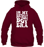 In My Birthday Boy Era Birthday Shirt Unisex Heavyweight Pullover Hoodie
