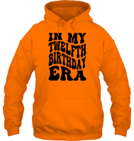 In My Twelfth Birthday Era Birthday Shirt Unisex Heavyweight Pullover Hoodie