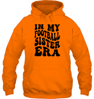 In My Football Sister Era Sports Shirt Unisex Heavyweight Pullover Hoodie