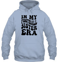 In My Football Sister Era Sports Shirt Unisex Heavyweight Pullover Hoodie