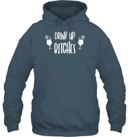 Drink Up Bitches Shirt Unisex Heavyweight Pullover Hoodie