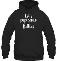 Let's Pop Some Bottles Bachelorette Shirt For Women Unisex Heavyweight Pullover Hoodie