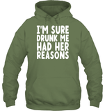 I'm Sure Drunk Me Had Her Reasons Shirt Unisex Heavyweight Pullover Hoodie