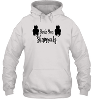 Shake Your Shamrocks St Patrick's Day Shirt Unisex Heavyweight Pullover Hoodie