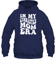 In My Gymnastics Mom Era Sports Shirt Unisex Heavyweight Pullover Hoodie