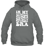 In My Sixteenth Birthday Era Birthday Shirt Unisex Heavyweight Pullover Hoodie