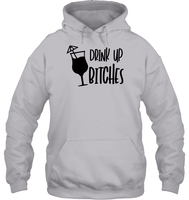 Drink Up Bitches Shirt Unisex Heavyweight Pullover Hoodie