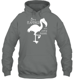 Be A Flamingo In A World Of Pigeons Shirt Unisex Heavyweight Pullover Hoodie
