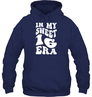 In My Sweet 16 Era Birthday Shirt Unisex Heavyweight Pullover Hoodie