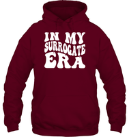 In My Surrogate Era Shirt Unisex Heavyweight Pullover Hoodie