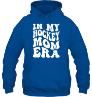 In My Hockey Mom Era Sports Shirt Unisex Heavyweight Pullover Hoodie