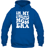 In My Gymnastics Mom Era Sports Shirt Unisex Heavyweight Pullover Hoodie