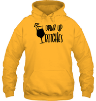 Drink Up Bitches Shirt Unisex Heavyweight Pullover Hoodie