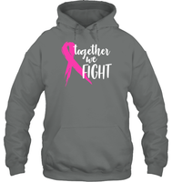 Together We Fight Breast Cancer Shirt Unisex Long Sleeve, Hoodies, And Sweatshirt
