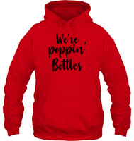 We're Poppin Bottles Bachelorette Unisex Heavyweight Pullover Hoodie For Women