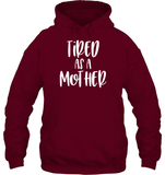 Tired As A Mother Family Shirt Unisex Heavyweight Pullover Hoodie