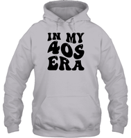 In My 40s Birthday Era Birthday Shirt Unisex Heavyweight Pullover Hoodie