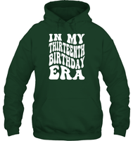 In My Thirteenth Birthday Era Birthday Shirt Unisex Heavyweight Pullover Hoodie