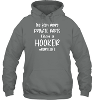 I've Seen More Private Parts Than A Hooker #Nurselife Nurse Shirt Unisex Heavyweight Pullover Hoodie
