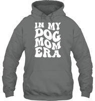 In My Dog Mom Era Pet Shirt Unisex Heavyweight Pullover Hoodie