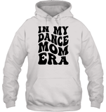 In My Dance Mom Era Sports Shirt Unisex Heavyweight Pullover Hoodie