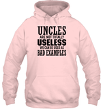 Uncles Are Not Totally Useless We Can Be Used As Bad Examples Family Shirt Unisex Heavyweight Pullover Hoodie