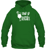 Drink Up Bitches Shirt Unisex Heavyweight Pullover Hoodie