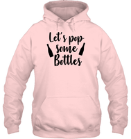 Let's Pop Some Bottles Bachelorette Unisex Heavyweight Pullover Hoodie For Women