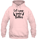 Let's Pop Some Bottles Bachelorette Unisex Heavyweight Pullover Hoodie For Women