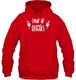 Drink Up Bitches Shirt Unisex Heavyweight Pullover Hoodie