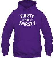 Thirty and Thirsty Unisex Heavyweight Pullover Hoodie