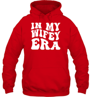 In My Wifey Era Shirt Unisex Heavyweight Pullover Hoodie