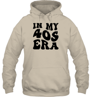 In My 40s Birthday Era Birthday Shirt Unisex Heavyweight Pullover Hoodie