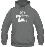 Let's Pop Some Bottles Bachelorette Shirt For Women Unisex Heavyweight Pullover Hoodie