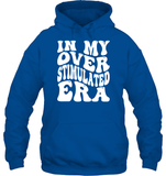 In My Overstimulated Era Shirt Unisex Heavyweight Pullover Hoodie