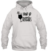Drink Up Bitches Shirt Unisex Heavyweight Pullover Hoodie