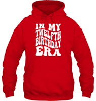 In My Twelfth Birthday Era  Birthday Shirt Unisex Heavyweight Pullover Hoodie
