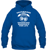 Husband And Wife Drinking Buddies For Life Shirt Unisex Heavyweight Pullover Hoodie