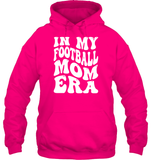 In My Football Mom Era Sports Shirt Unisex Heavyweight Pullover Hoodie