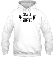 Drink Up Bitches Shirt Unisex Heavyweight Pullover Hoodie