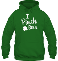 I Pinch Back St Patrick's Day Shirt Unisex Heavyweight Pullover Hoodie