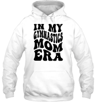 In My Gymnastics Mom Era Sports Shirt Unisex Heavyweight Pullover Hoodie