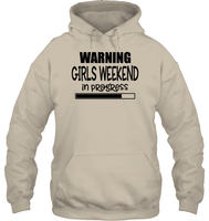 Warning Girls Weekend In Progress Girls Trip Shirt Unisex Heavyweight Pullover Hoodie