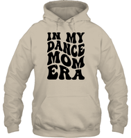 In My Dance Mom Era Sports Shirt Unisex Heavyweight Pullover Hoodie