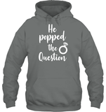 He Popped The Question Bachelorette Shirt For Women Unisex Heavyweight Pullover Hoodie