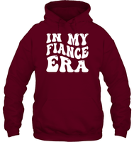 In My Fiance Era Shirt Unisex Heavyweight Pullover Hoodie