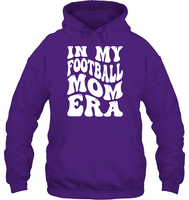In My Football Mom Era Sports Shirt Unisex Heavyweight Pullover Hoodie