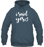 I Said Yes Bachelorette Shirt For Women Unisex Heavyweight Pullover Hoodie