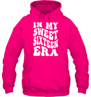 In My Sweet Sixteenth Era Birthday Shirt Unisex Heavyweight Pullover Hoodie