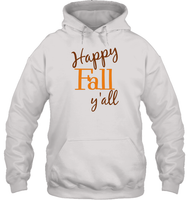 Happy Fall Y’all Shirt Unisex T Shirt, Long Sleeve, Hoodie, And Sweatshirt